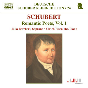 Schubert, F.: Lied Edition 24 - Romantic Poets, Vol. 1