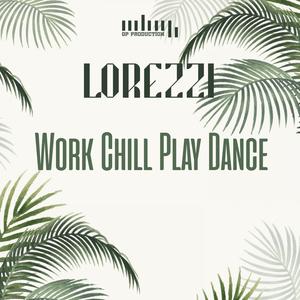 Work Chill Play Dance (feat. GP Production)