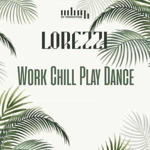 Work Chill Play Dance(feat. GP Production)