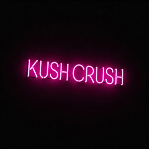 Kush Crush (Explicit)