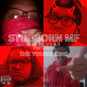 Stubborn Mf (Explicit)