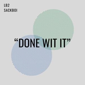 Done Wit It (feat. SackBoi) (Explicit)