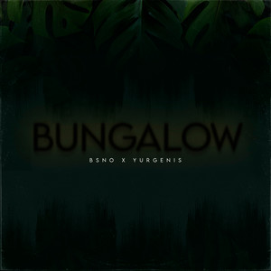 BUNGALOW (Explicit)