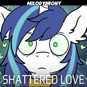 Shattered Love (feat. dBPony)