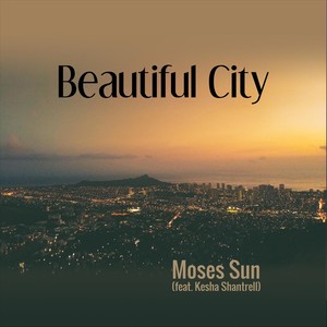 Beautiful City[feat. Kesha Shantrell]