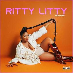 RITTY LITTY (Explicit)