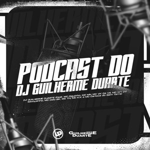 Podcast Do Dj Guilherme Duarte (Explicit)