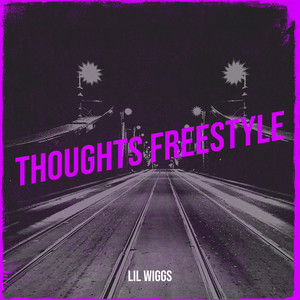 Thoughts Freestyle (Explicit)