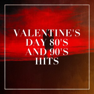 Valentine's Day 80's and 90's Hits
