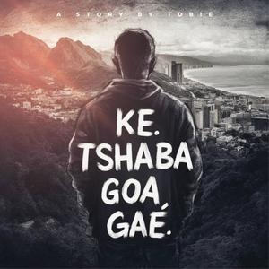 Ke Tshaba Goa Gae (Explicit)