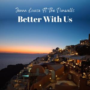 Better With Us (feat. The Dunwells)