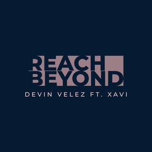 Reach Beyond (feat. Xavi)