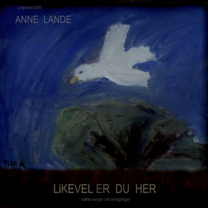 Anne Lande - Gjensyn / Du høre tel her(As you are)