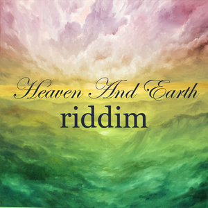 Heaven & Earth Riddim - EP