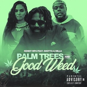 Palm Trees and Good ** (Explicit)