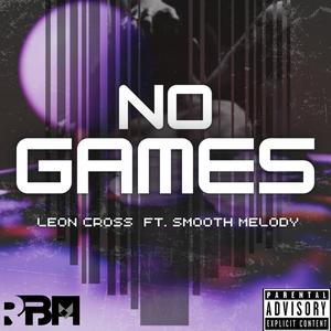 No Games (feat. Smooth Melody) (Explicit)