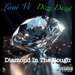 Diamond In The Rough (feat. Dizzi Dazed) [Explicit]