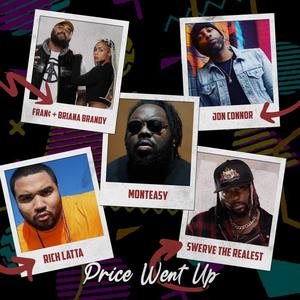 Price Went Up (feat. Swerve The Realest, Fran¢, Rich Latta & Briana Brandy) [Explicit]