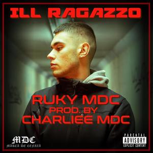 ILL RAGAZZO (feat. CHARLIEE MDC) (Explicit)