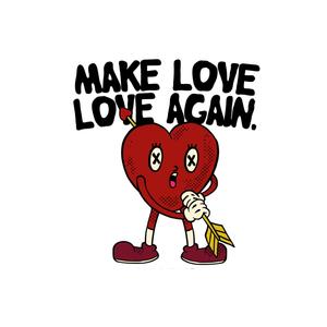 Make Love, Love Again