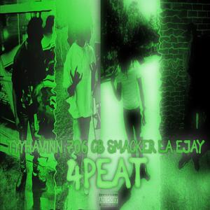 tyyhavinn - 4PEAT (feat. LA EJAY & SMACKER) (Explicit)