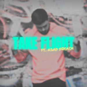 Take Flight (feat. ASAP Preach)