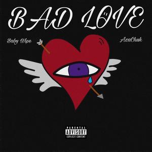 Bad Love (Explicit)