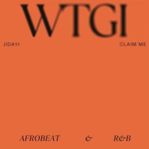 WTGI / Claim Me (Afrobeat Version) (Explicit)