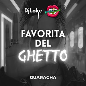 Favorita del Ghetto (Guaracha)