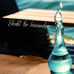 Skabt For Hinanden (Explicit)