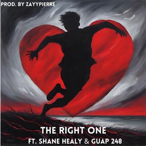 The Right One (feat. Shane Healy, Guap 248 & ZayyPierre) (Explicit)