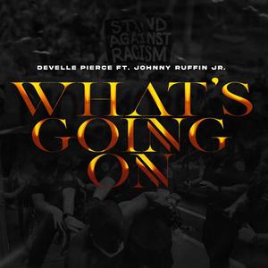 What's Going On (feat. Johnny Ruffin Jr.)