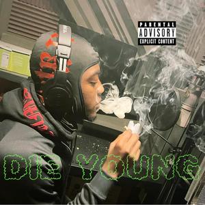DIE YOUNG (Explicit)