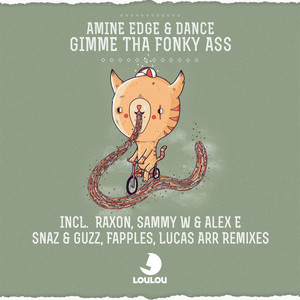 Gimme Tha Fonky Ass (Sammy W & Alex E Remix)