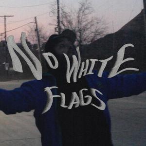 No White Flags (Explicit)