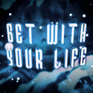 Bet With Your Life (Explicit)