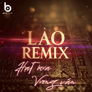 Hạt Mưa Vương Vấn (Remix Style Lào)