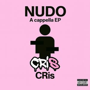 CRis - Stella Michelin (NUDO - A cappella ep) (Explicit)