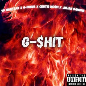 G-$hit (feat. G-Focus, Certie Mc$ki & Julian Damone) (Explicit)