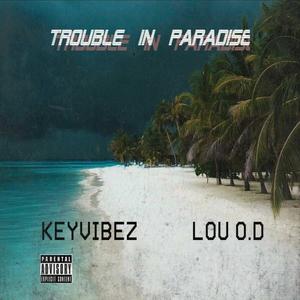 Trouble In Paradise (feat. KeyVibez) [Explicit]