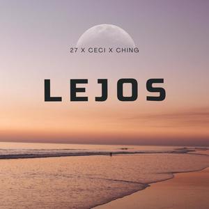 LEJOS (feat. c3ci_b3ba & Ching) [Explicit]