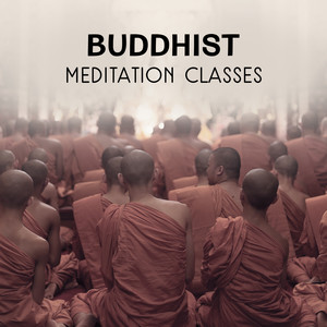 Buddhist Meditation Classes – Traditional Asian Music, Tibetan Inner Peace, Effective Yoga Training, Om Chanting Music, 7 Chakras Healing Power