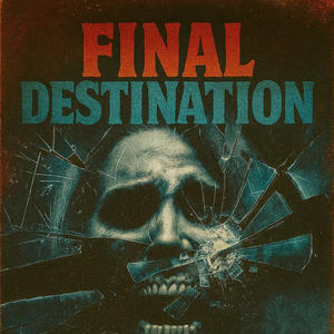 Final Destination (Explicit)
