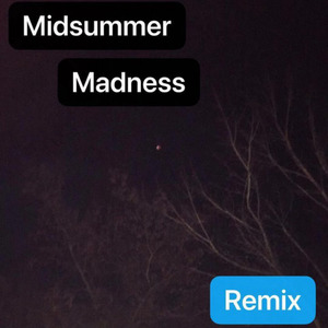 Midsummer Madness Remix