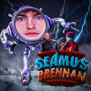 Seamus Brennan (feat. TrillsInterlude) (Explicit)
