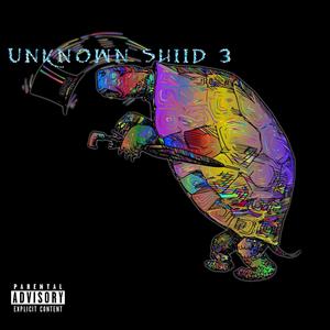 Unknown shiid ³ (feat. MIRROR & Spii Kiing) (Explicit)