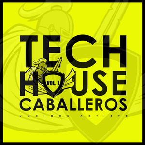 Tech House Caballeros, Vol. 1