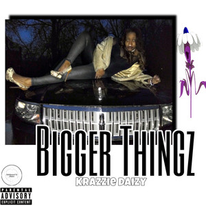 Bigger Thingz (Explicit)