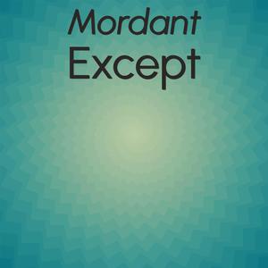 Mordant Except