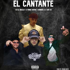 EL CANTANTE (feat. Bae22, Bomber G & Pobre Bufon) (Explicit)